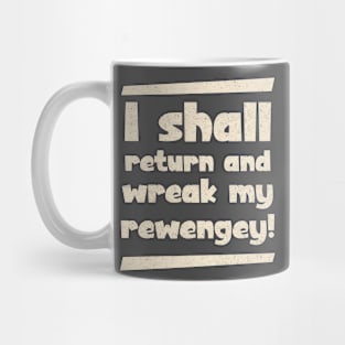 seek my revenge, Blackadder quote Mug